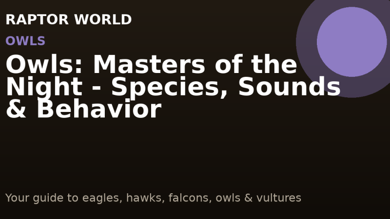 Owls: Masters of the Night – Species, Sounds & Behavior
